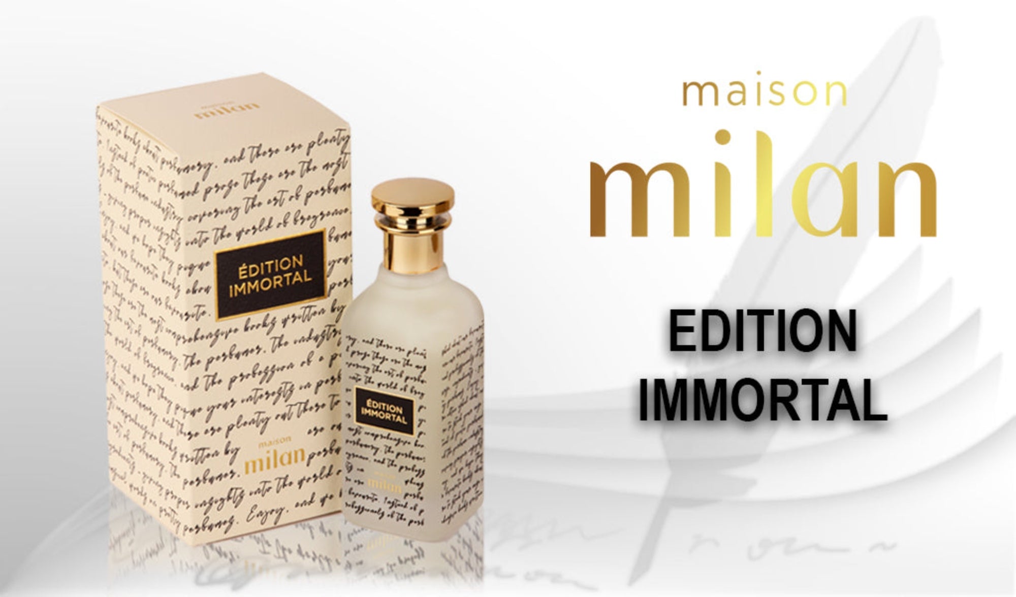 EDITION IMMORTAL by Maison Milan
